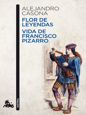 cover image of Flor de leyendas / Vida de Francisco Pizarro